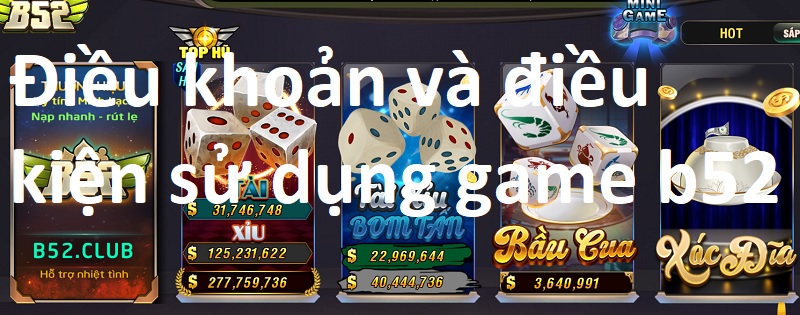 Điều khoản và điều kiện game b52